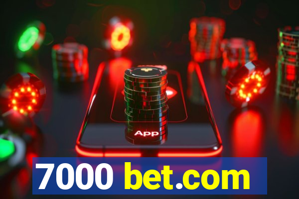 7000 bet.com